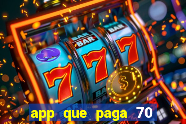 app que paga 70 reais para se cadastrar 2023